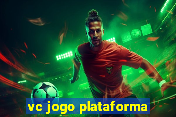 vc jogo plataforma